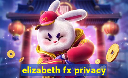 elizabeth fx privacy